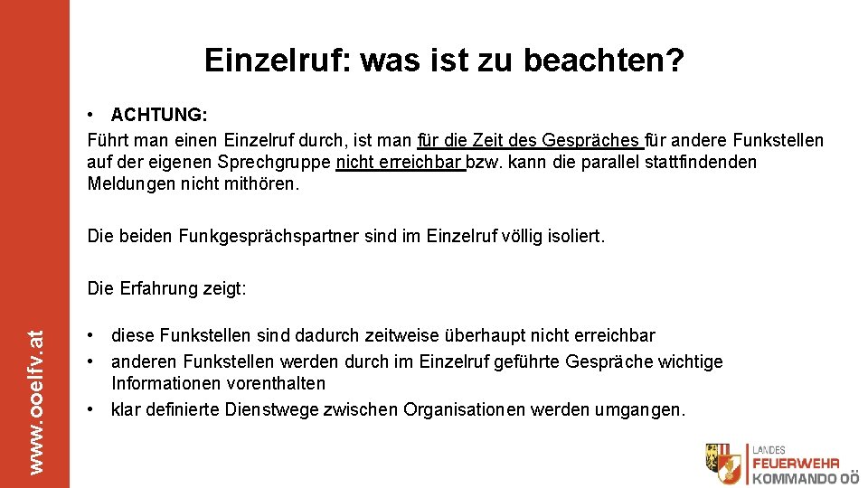 Einzelruf: was ist zu beachten? • ACHTUNG: Führt man einen Einzelruf durch, ist man