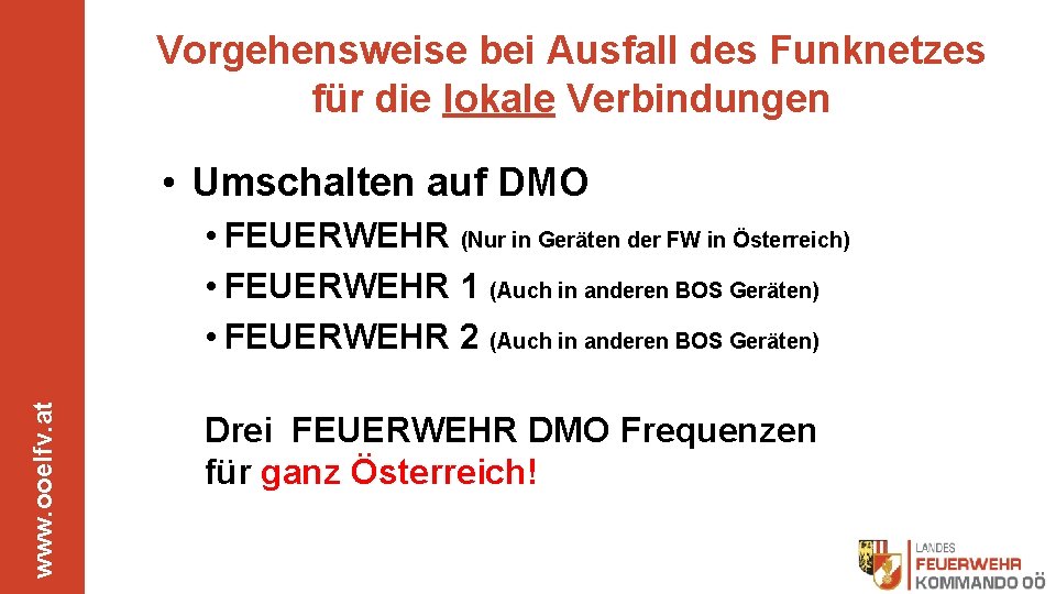 Vorgehensweise bei Ausfall des Funknetzes für die lokale Verbindungen • Umschalten auf DMO www.