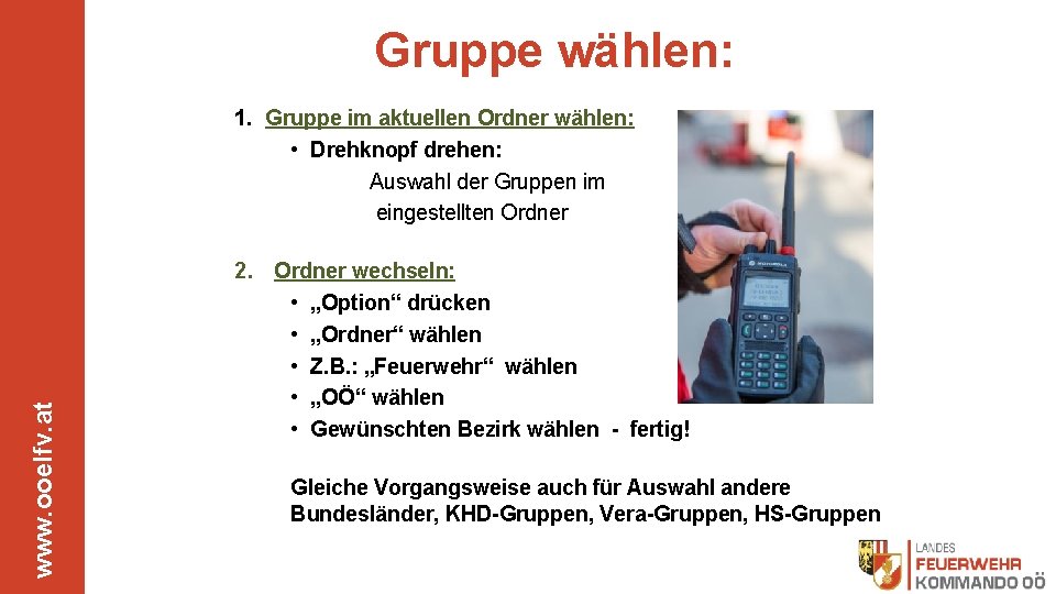 Gruppe wählen: www. ooelfv. at 1. Gruppe im aktuellen Ordner wählen: • Drehknopf drehen: