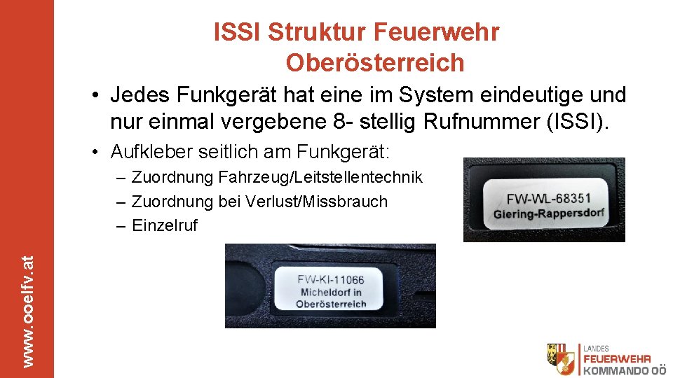 ISSI Struktur Feuerwehr Oberösterreich • Jedes Funkgerät hat eine im System eindeutige und nur