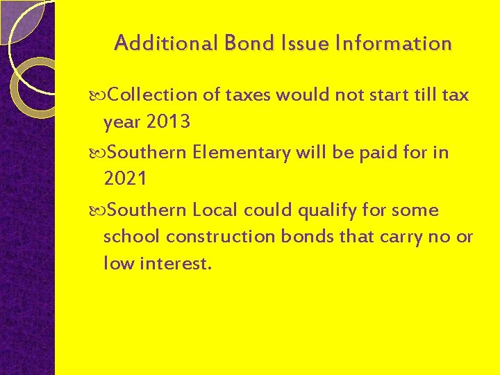 Additional Bond Issue Information Collection of taxes would not start till tax year 2013