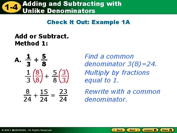 1 -4 Adding and Subtracting with Unlike Denominators Check It Out: Example 1 A