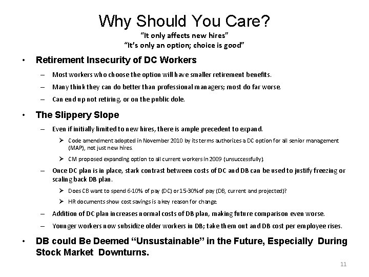 Why Should You Care? “It only affects new hires” “It’s only an option; choice