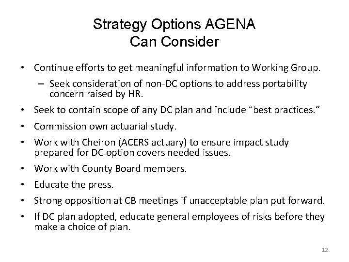 Strategy Options AGENA Can Consider • Continue efforts to get meaningful information to Working