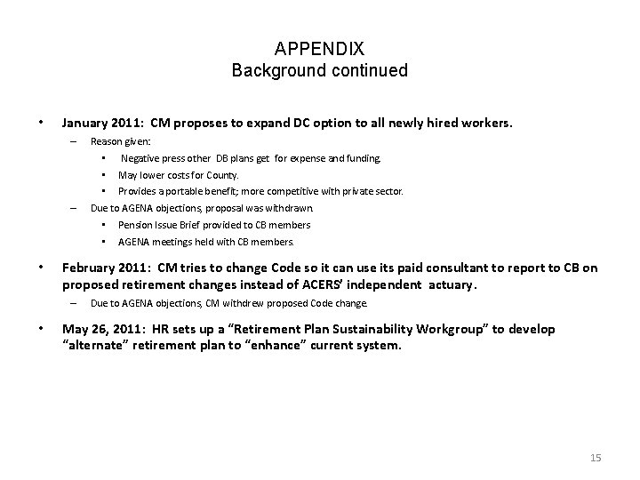 APPENDIX Background continued • January 2011: CM proposes to expand DC option to all