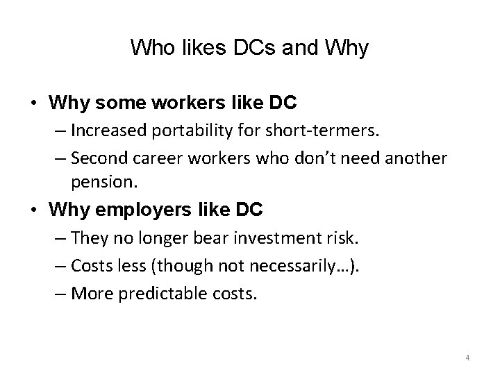 Who likes DCs and Why • Why some workers like DC – Increased portability