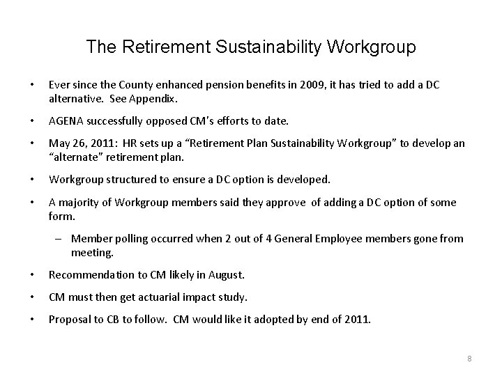 The Retirement Sustainability Workgroup • Ever since the County enhanced pension benefits in 2009,