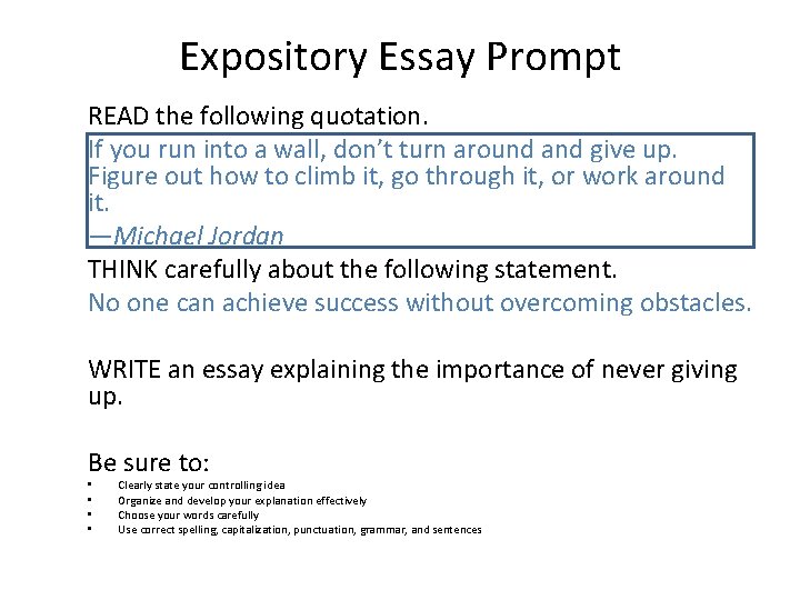 Expository Essay Prompt READ the following quotation. If you run into a wall, don’t