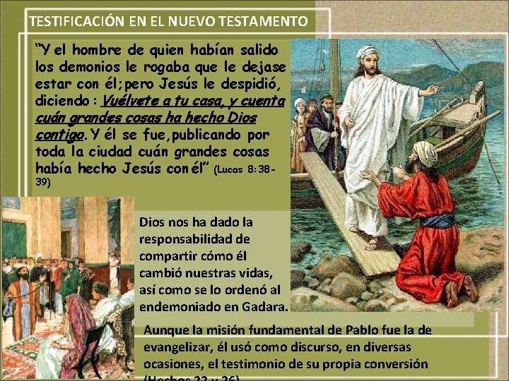 TESTIFICACIÓN EN EL NUEVO TESTAMENTO “Y el hombre de quien habían salido los demonios