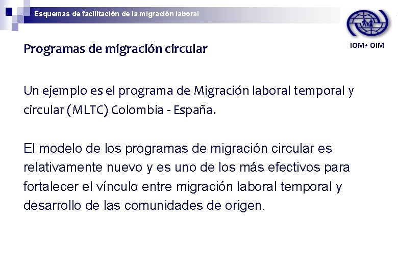 Esquemas de facilitación de la migración laboral Programas de migración circular IOM • OIM