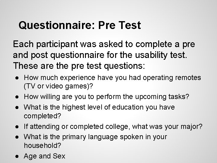 Questionnaire: Pre Test Each participant was asked to complete a pre and post questionnaire