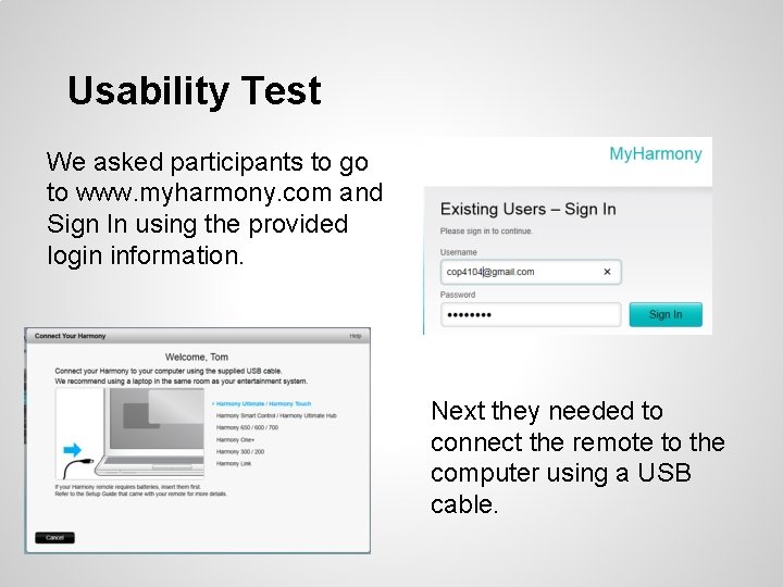 Usability Test We asked participants to go to www. myharmony. com and Sign In