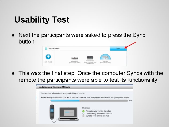 Usability Test ● Next the participants were asked to press the Sync button. ●
