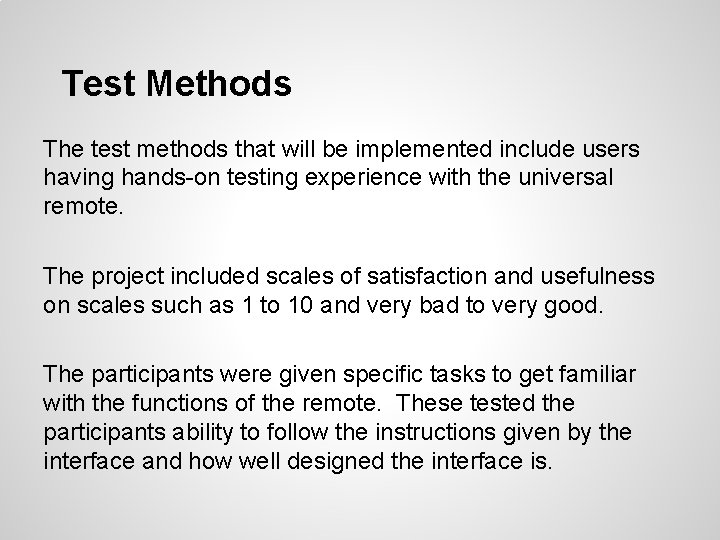 Test Methods The test methods that will be implemented include users having hands-on testing