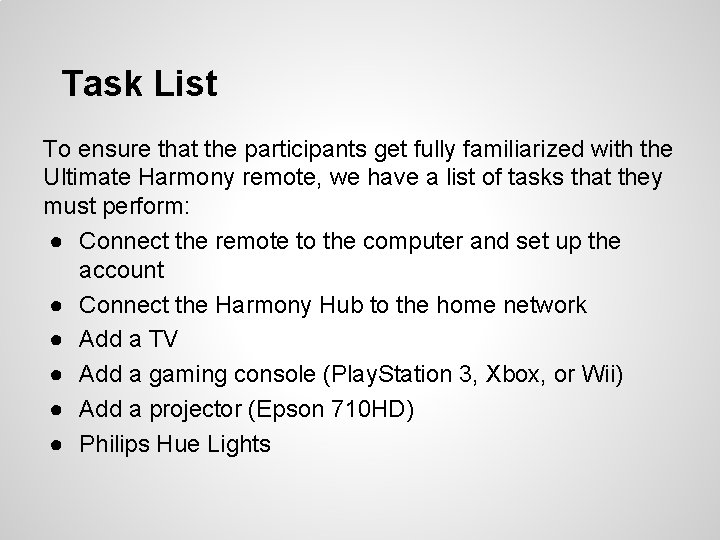 Task List To ensure that the participants get fully familiarized with the Ultimate Harmony