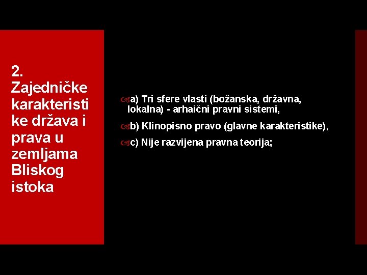 2. Zajedničke karakteristi ke država i prava u zemljama Bliskog istoka a) Tri sfere