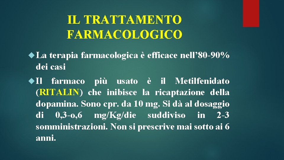 IL TRATTAMENTO FARMACOLOGICO La terapia farmacologica è efficace nell’ 80 -90% dei casi Il IL TRATTAMENTO FARMACOLOGICO La terapia farmacologica è efficace nell’ 80 -90% dei casi Il