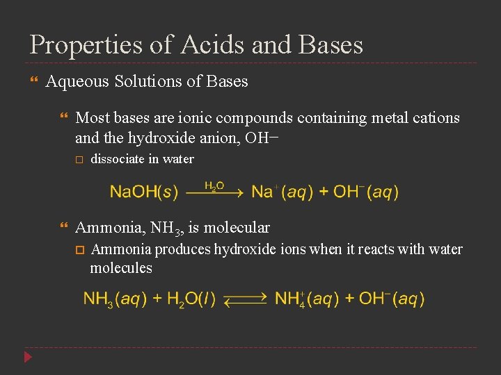 Properties of Acids and Bases Aqueous Solutions of Bases Most bases are ionic compounds