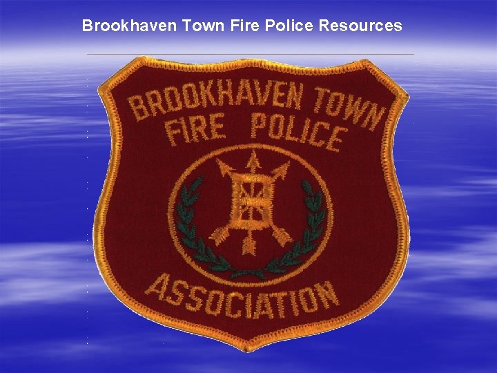 Brookhaven Town Fire Police Resources 