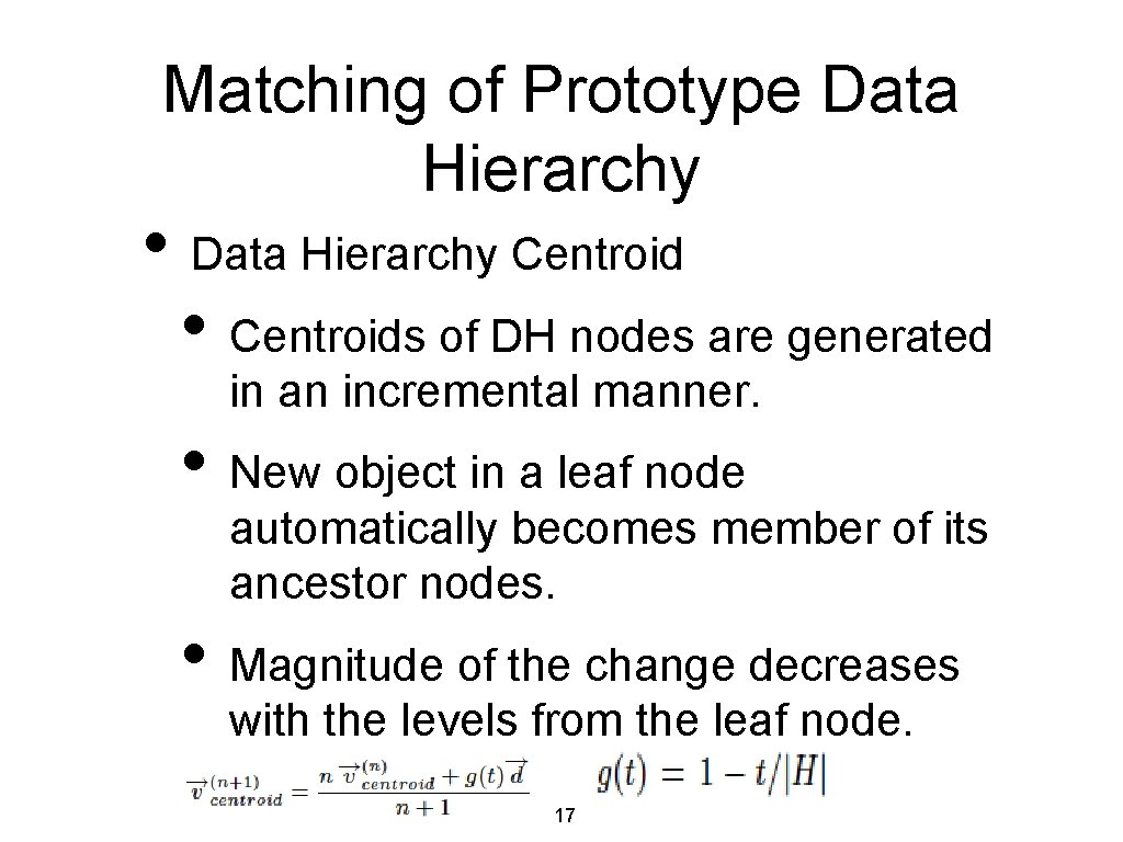 Matching of Prototype Data Hierarchy • Data Hierarchy Centroid • Centroids of DH nodes