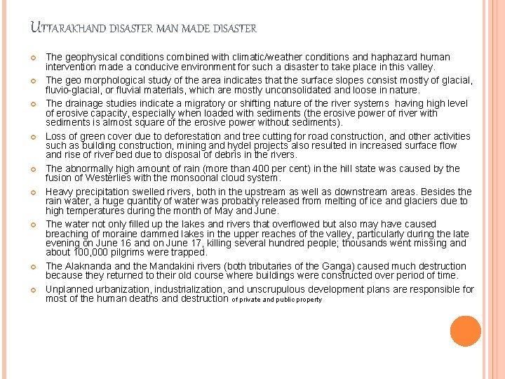 UTTARAKHAND DISASTER MAN MADE DISASTER The geophysical conditions combined with climatic/weather conditions and haphazard