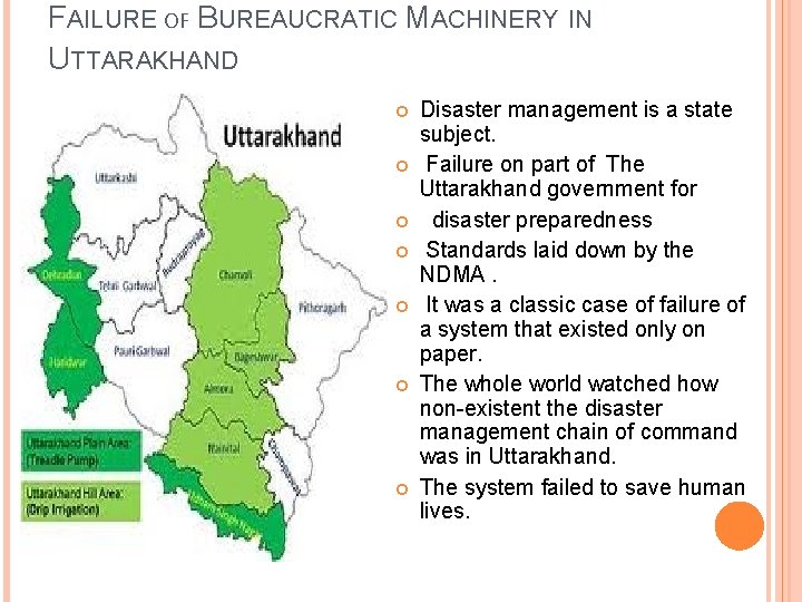 FAILURE OF BUREAUCRATIC MACHINERY IN UTTARAKHAND Disaster management is a state subject. Failure on