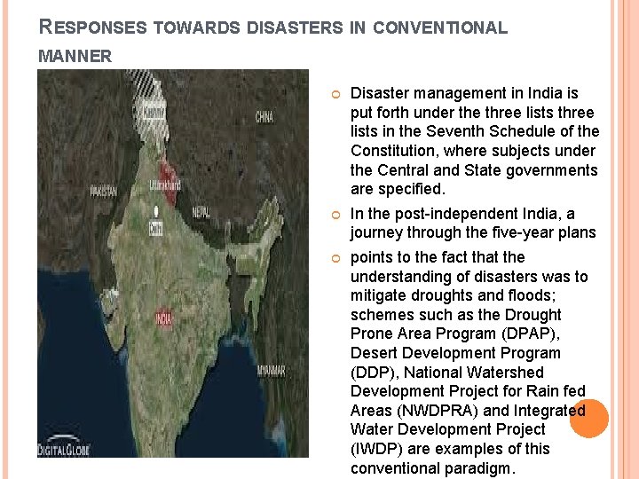 RESPONSES TOWARDS DISASTERS IN CONVENTIONAL MANNER Disaster management in India is put forth under
