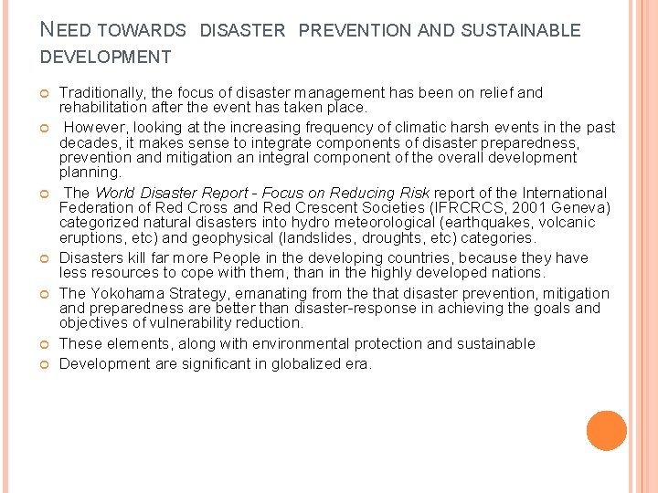 NEED TOWARDS DISASTER PREVENTION AND SUSTAINABLE DEVELOPMENT Traditionally, the focus of disaster management has