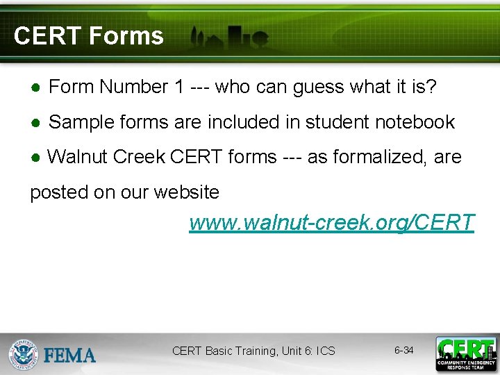 CERT Forms ● Form Number 1 --- who can guess what it is? ●