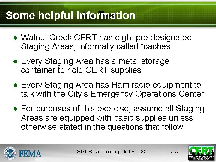 Some helpful information ● Walnut Creek CERT has eight pre-designated Staging Areas, informally called