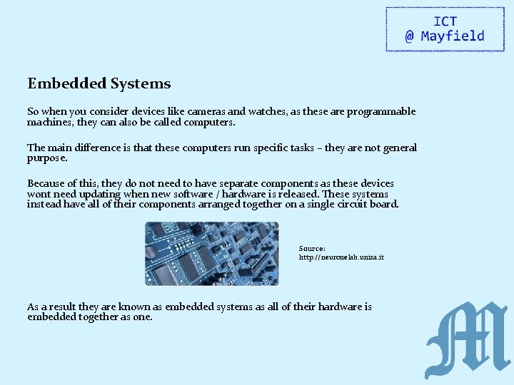 Embedded Systems So when you consider devices like cameras and watches, as these are