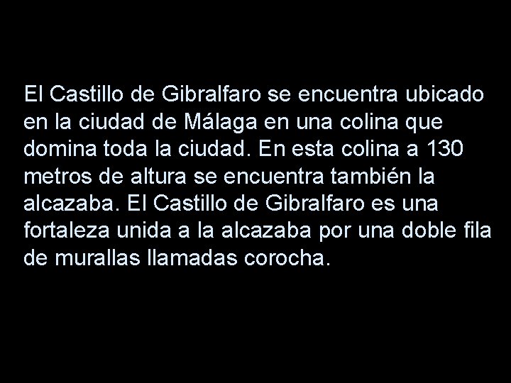 El Castillo de Gibralfaro se encuentra ubicado en la ciudad de Málaga en una