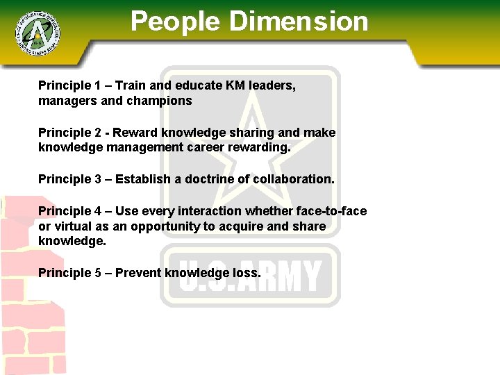 People Dimension Principle 1 – Train and educate KM leaders, managers and champions Principle