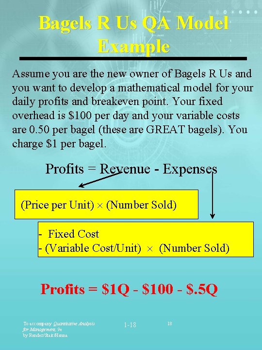 Bagels R Us QA Model Example Assume you are the new owner of Bagels