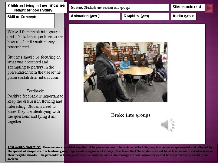Children Living In Low- income Neighborhoods Study Scene: Students are broken into groups Slide