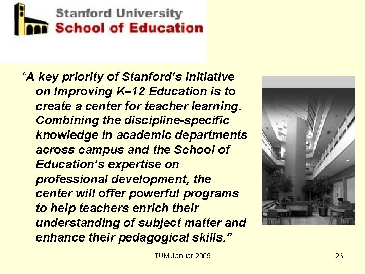 “A key priority of Stanford’s initiative on Improving K– 12 Education is to create