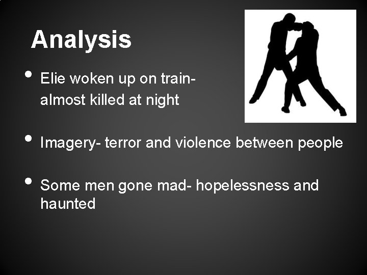 Analysis • • • Elie woken up on trainalmost killed at night Imagery- terror