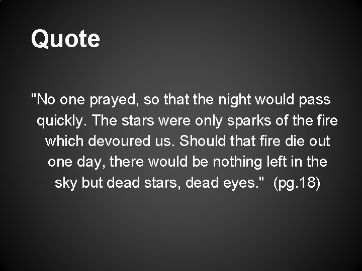 Quote "No one prayed, so that the night would pass quickly. The stars were