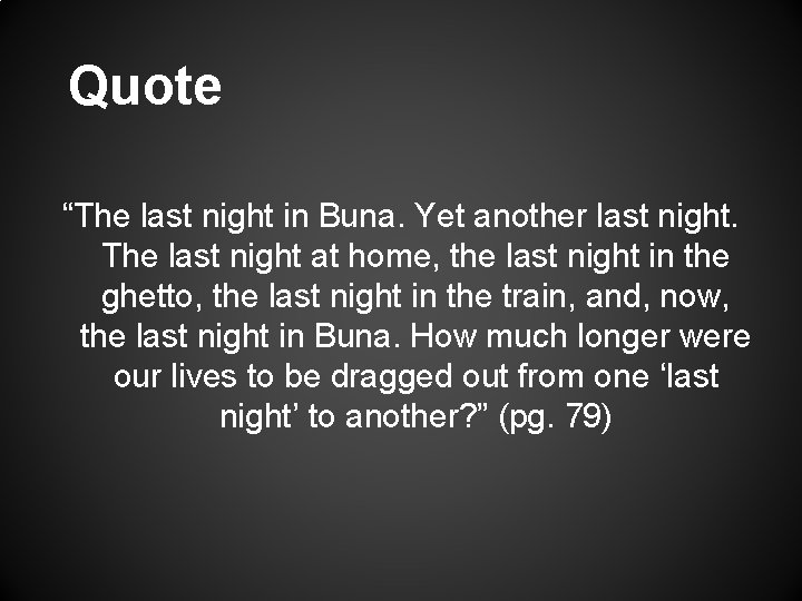 Quote “The last night in Buna. Yet another last night. The last night at