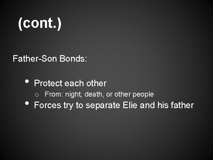 (cont. ) Father-Son Bonds: • • Protect each other o From: night, death, or
