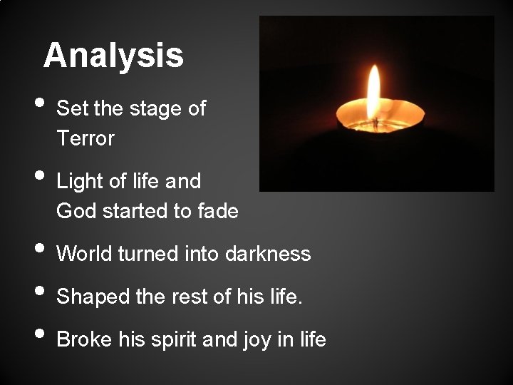 Analysis • • • Set the stage of Terror Light of life and God