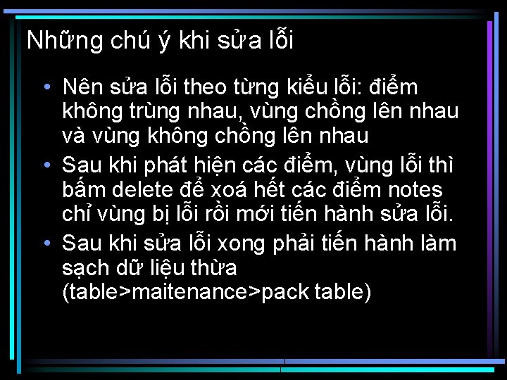 Những chú ý khi sửa lỗi • Nên sửa lỗi theo từng kiểu lỗi: