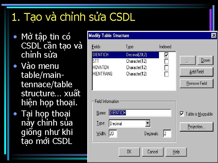 1. Tạo và chỉnh sửa CSDL • Mở tập tin có CSDL cần tạo