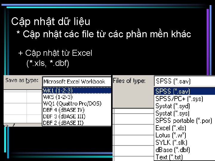 Cập nhật dữ liệu * Cập nhật các file từ các phần mền khác