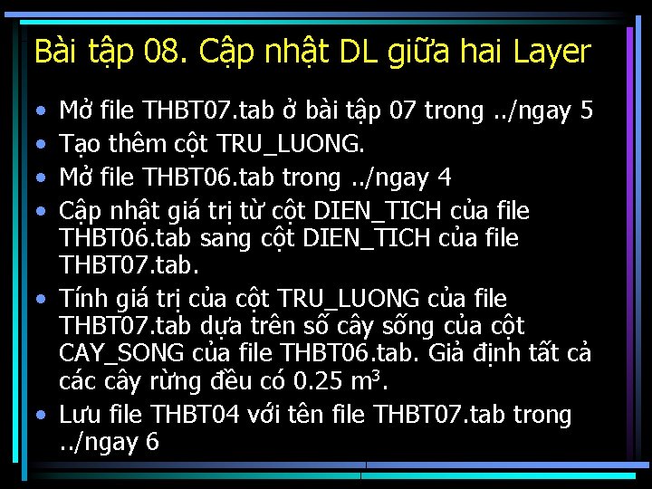 Bài tập 08. Cập nhật DL giữa hai Layer • • Mở file THBT