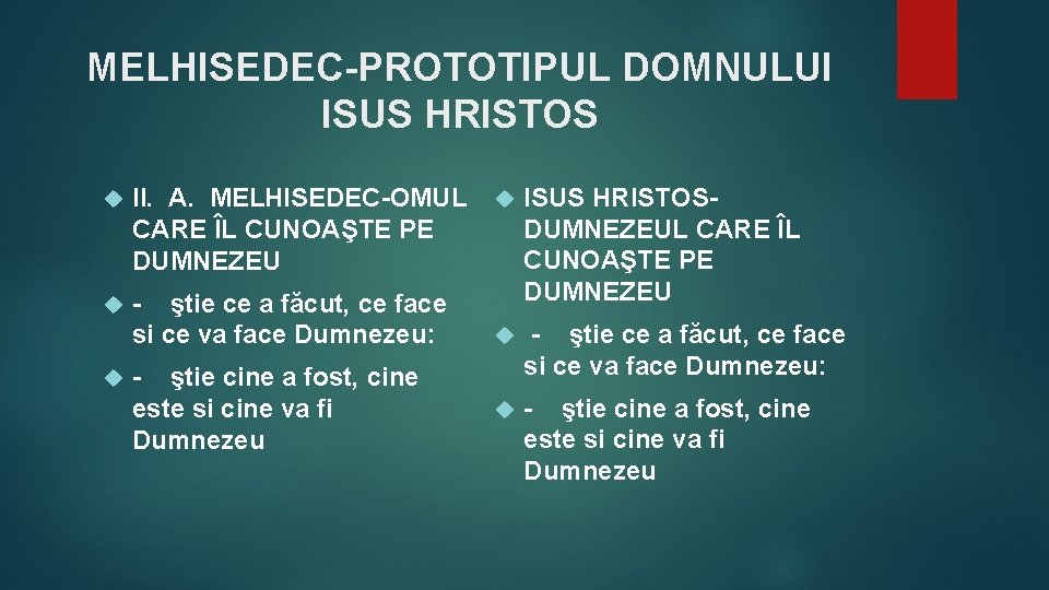 MELHISEDEC-PROTOTIPUL DOMNULUI ISUS HRISTOS II. A. MELHISEDEC-OMUL CARE ÎL CUNOAŞTE PE DUMNEZEU - ştie