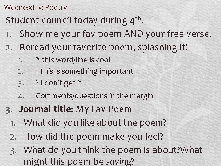 Wednesday: Poetry Student council today during 4 th. 1. Show me your fav poem