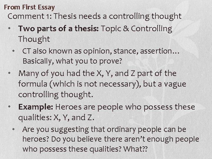 From First Essay Comment 1: Thesis needs a controlling thought • Two parts of