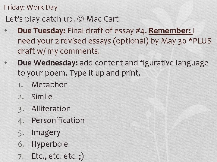 Friday: Work Day Let’s play catch up. Mac Cart • Due Tuesday: Final draft