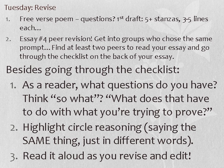 Tuesday: Revise 1. Free verse poem – questions? 1 st draft: 5+ stanzas, 3